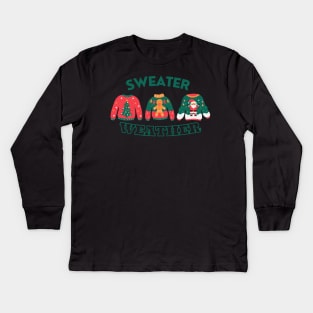 Sweater Weather: Ready for Christmas Movies Kids Long Sleeve T-Shirt